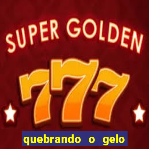 quebrando o gelo ler online